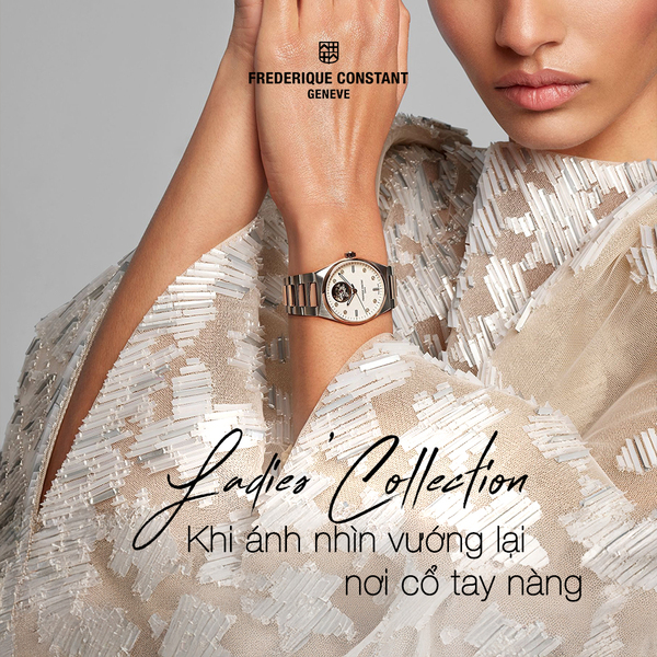 Ladies&#8217; Collection  – Khi ánh nhìn vướng lại nơi cổ tay nàng