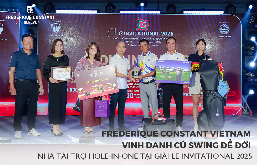 Frederique Constant Vietnam vinh danh cú swing để đời – Nhà tài trợ Hole-in-One tại Giải Golf Le Invitational 2025