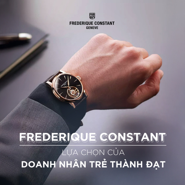 Vì sao doanh nhân trẻ ưa chuộng Frederique Constant