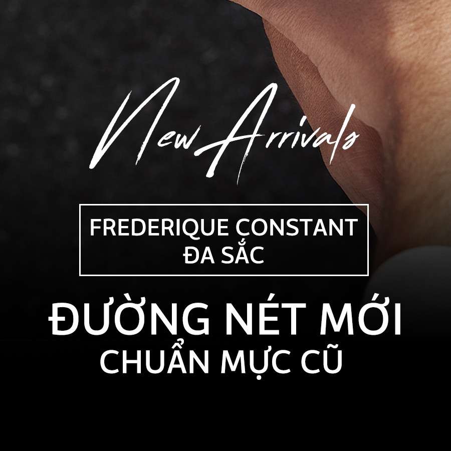 [New Arrivals] Frederique Constant đa sắc  – Đường nét mới, chuẩn mực cũ