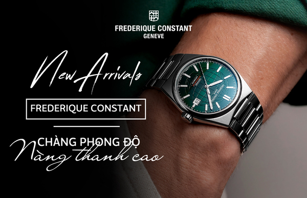 [New Arrivals] Frederique Constant khí chất vượt trội – Chàng phong độ, Nàng thanh cao
