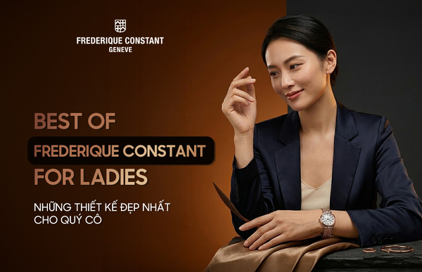 Best of Frederique Constant for ladies: Những thiết kế đẹp nhất cho quý cô