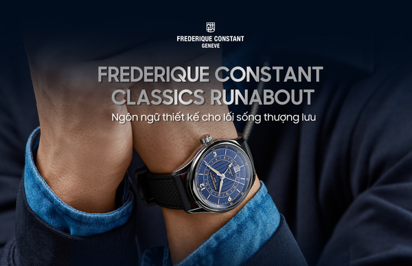 Frederique Constant Classics Runabout: Ngôn ngữ thiết kế cho lối sống thượng lưu