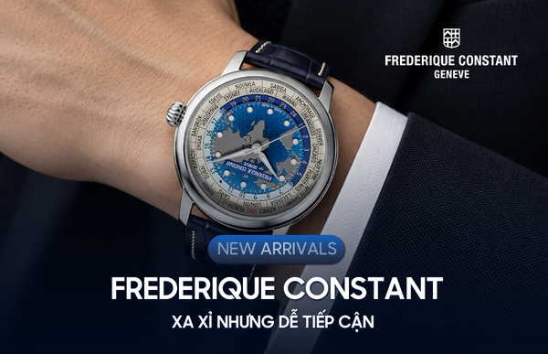 [New Arrivals] Frederique Constant : Xa xỉ nhưng dễ tiếp cận